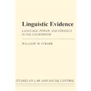 Linguistic Evidence: Language, Power, and Strategy in the Courtroom