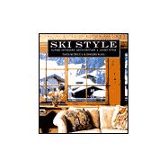 Ski Style : Alpine Interiors, Architecture, and Living Style