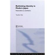 Rethinking Identity in Modern Japan: Nationalism as Aesthetics