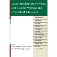 Peace-Building By, Between, and Beyond Muslims and Evangelical Christians