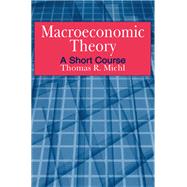 Macroeconomic Theory: A Short Course
