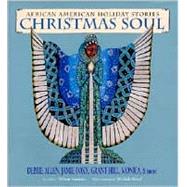 Christmas Soul African American Holiday Stories