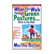 When You Walk Through Green Pastures...Stick to the Path: Devotions on the Book of Psalms