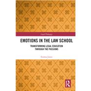 Emotion in the Law School: Transforming legal education through the passions