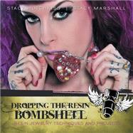 Dropping the Resin Bombshell