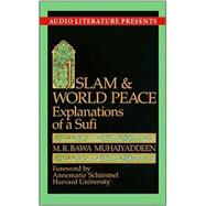 Islam and World Peace: Explanations of a Sufi
