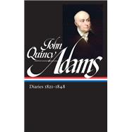 The Diaries of John Quincy Adams 1779-1848