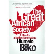 The Great African Society: A Plan for a Nation Gone Astray