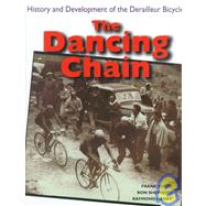 The Dancing Chain : History and Development of the Derailleur Bicycle