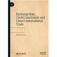 Exchange Rate, Credit Constraints and China’s International Trade