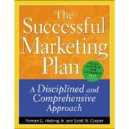 Successful Marketing Plan : A Disciplined and Comprehensive Approach