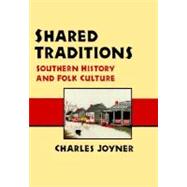 Shared Traditions : Southern History and Folk Culture