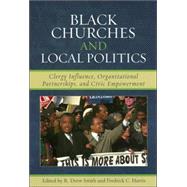 Black Churches and Local Politics Clergy Influence, Organizational Partnerships, and Civic Empowerment