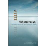 The Deeper Path