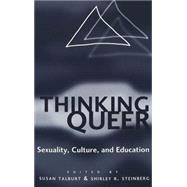 Thinking Queer: Sexuality, Culture, and Education