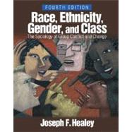 Race, Ethnicity, Gender, and Class : The Sociology of Group Conflict and Change
