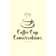 Coffee Cup Conversations