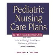 Pediatric Nursing Care Plans for the Hospitalized Child