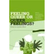 Feeling Queer or Queer Feelings?: Radical Approaches to Counselling Sex, Sexualities and Genders book cover, ISBN 9780415385213