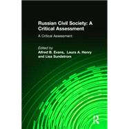 Russian Civil Society: A Critical Assessment: A Critical Assessment