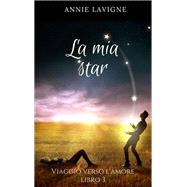 Viaggio verso l'Amore, libro 3 : La mia star
