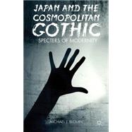 Japan and the Cosmopolitan Gothic Specters of Modernity