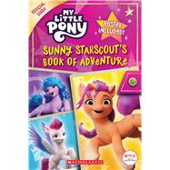 Sunny Starscout's Book of Adventure (My Little Pony Official Guide)