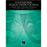 Contemporary Musical Theatre for Teens Young Men's Edition Volume 2 25 Songs from 19 Musicals