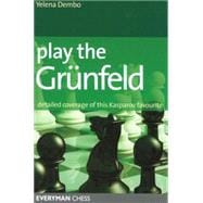 Play the Grunfeld Detailed Coverage Of This Kasparov Favourite