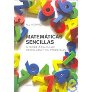 Matematicas Sencillas / Doing Simple Math in Your Head: 8449318017Aprende a Calcular Mentalmente Sin Problemas / Learn to Mentally Calculate Without Problems