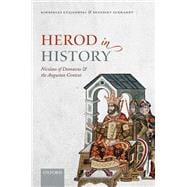Herod in History Nicolaus of Damascus and the Augustan Context
