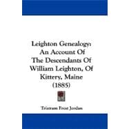 Leighton Genealogy : An Account of the Descendants of William Leighton, of Kittery, Maine (1885)