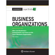 Casenote Legal Briefs for Business Organizations Keyed to Allen and Kraakman