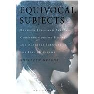 Equivocal Subjects Between Italy and Africa -- Constructions of Racial and National Identity in the Italian Cinema