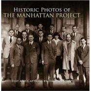 Historic Photos of the Manhattan Project