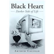 Black Heart: Darker Side of Life