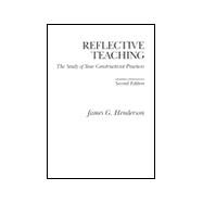 Reflective Teaching : The Study of Your Constructivist Practices