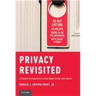 Privacy Revisited A Global Perspective on the Right to Be Left Alone