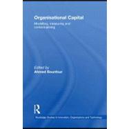 Organizational Capital : Modelling, Measuring and Contextualising