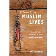 Remaking Muslim Lives