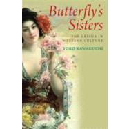 Butterfly's Sisters : The Geisha in Western Culture