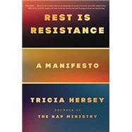 Rest Is Resistance A Manifesto