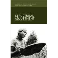 Structural Adjustment: Theory, Practice and Impacts