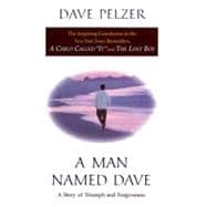 A Man Named Dave A Story of Triumph and Forgiveness