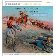 Remember Little Bighorn (Direct Mail Edition) Indians, Soldiers, and Scouts Tell Their Stories