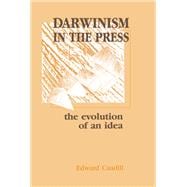 Darwinism in the Press: the Evolution of An Idea