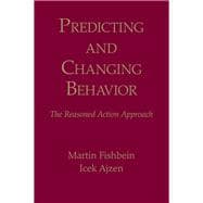 Predicting and Changing Behavior: The Reasoned Action Approach