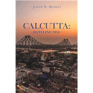 Calcutta: Dateline 1955