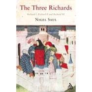 The Three Richards Richard I, Richard II and Richard III