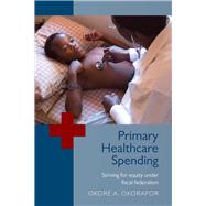 Primary Healthcare Spending Striving for Equity Under Fiscal Federalism